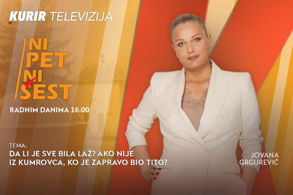 DA LI JE SVE BILA LAŽ? AKO NIJE IZ KUMROVCA, KO JE ZAPRAVO BIO TITO? - u današnjoj emisiji &ldquo;NI 5 NI 6&rdquo; od 16.00