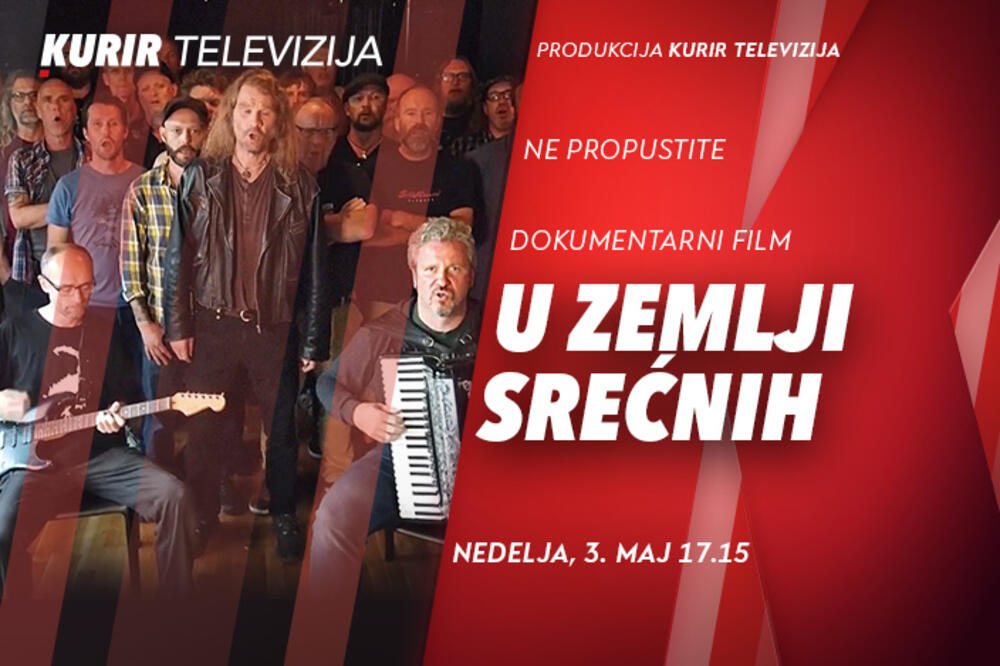 Dokumentarni film &ldquo;U ZEMLJI SREĆNIH&rdquo; u produkciji KURIR TELEVIZIJE danas od 17.15