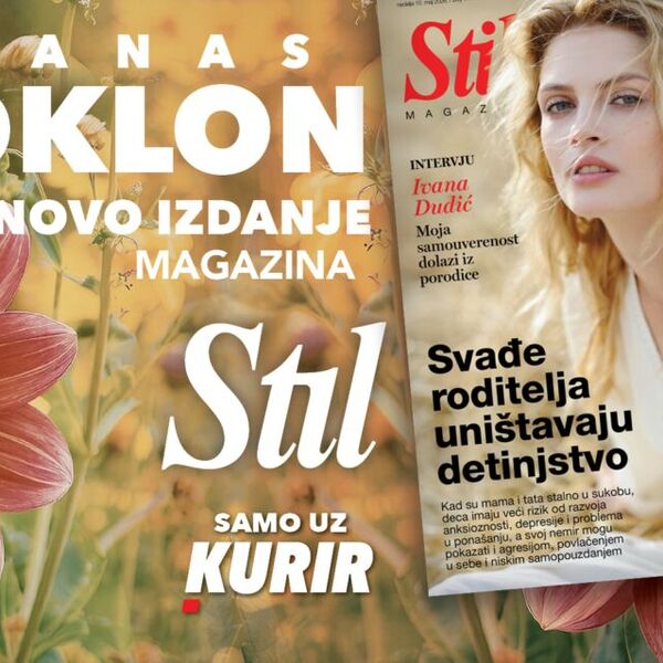 NE PROPUSTITE NOVI BROJ MAGAZINA STIL - UZ DANAŠNJU DNEVNU NOVINU KURIR