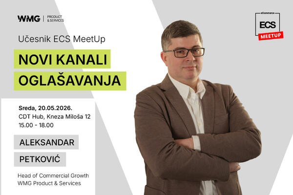 KOMPANIJA WMG PRODUCT & SERVICES NA ECS MEETUPU: KAKO NOVI KANALI MENJAJU E-COMMERCE OGLAŠAVANJE