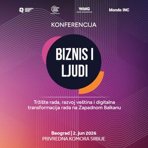 KONFERENCIJA &ldquo;BIZNIS I LJUDI&rdquo; O BUDUĆNOSTI TRŽIŠTA RADA I RAZVOJU VEŠTINA NA ZAPADNOM BALKANU