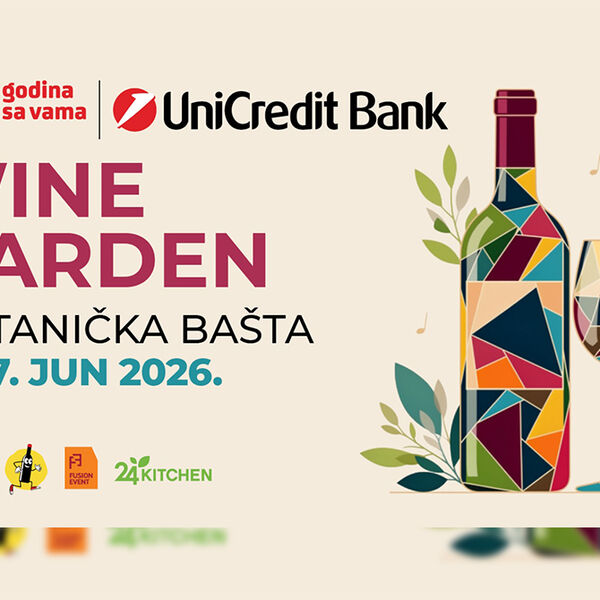 UNICREDIT BANK WINE GARDEN 6. I 7. JUNA U JEVREMOVCU