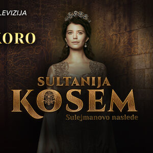 PREMIJERNO! UKOLIKO STE LJUBITELJ SERIJE &bdquo;SULEJMAN VELIČANSTVENI&ldquo;, STIŽE ZA VAS &ndash; &bdquo;SULTANIJA KOSEM&ldquo; NA KURIR TV
