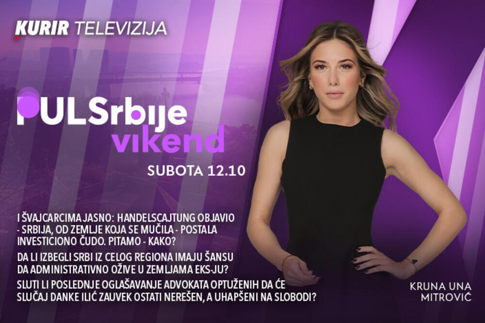 Srbija, od zemlje koja se mučila - postala investiciono čudo. Pitamo kako? - današnji Puls Srbije vikend, od 12.10