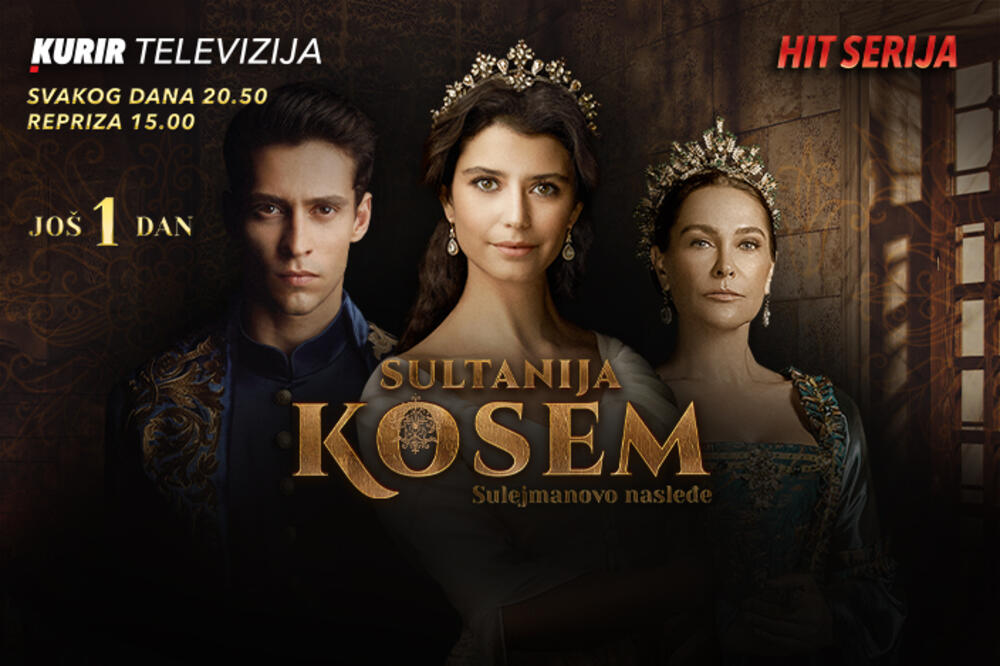 PREMIJERNO U SRBIJI! JOŠ SAMO DAN DO NOVE SERIJE, SULEJMANOVO NASLEĐE &ndash; &bdquo;SULTANIJA KOSEM&ldquo; OD 17. JULA