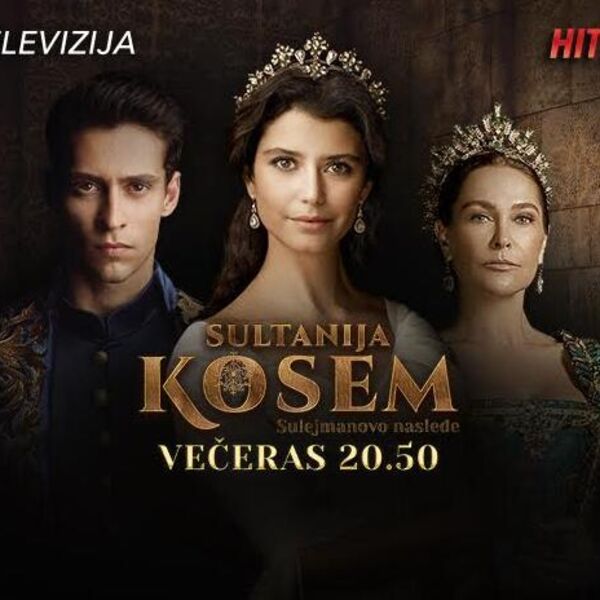 PREMIJERNO U SRBIJI! SULEJMANOVO NASLEĐE &ndash; &bdquo;SULTANIJA KOSEM&ldquo; OD VEČERAS NA KURIR TELEVIZIJI SVAKOG DANA OD 20.50
