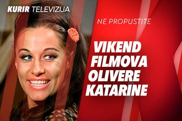 OMAŽ IZUZETNOJ UMETNICI - VIKEND FILMOVA SA OLIVEROM KATARINOM NA KURIR TELEVIZIJI