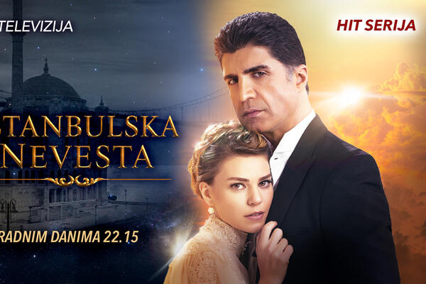 NA ZAHTEV GLEDALACA: Hit serija "Istanbulska nevesta" vikendom u novom terminu na Kurir televiziji!