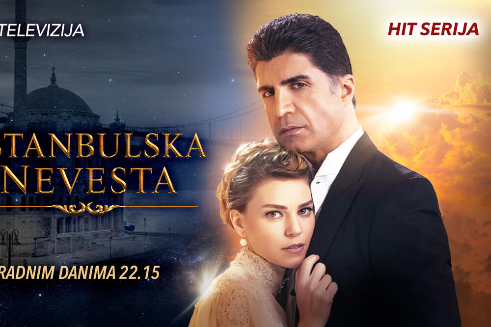 NA ZAHTEV GLEDALACA: Hit serija "Istanbulska nevesta" vikendom u novom terminu na Kurir televiziji!