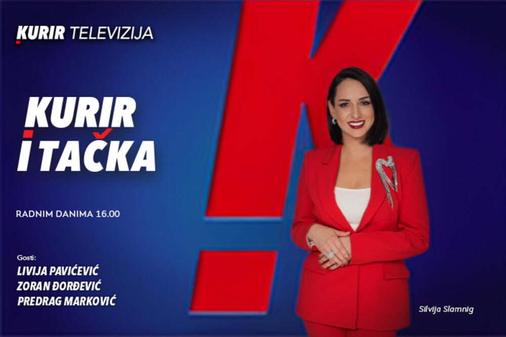 DANAS U NOVOJ INFORMATIVNOJ EMISIJI KURIR TELEVIZIJE &bdquo;KURIR I TAČKA&ldquo; O TEMAMA U FOKUSU JAVNOSTI, UZ BIRANE GOSTE