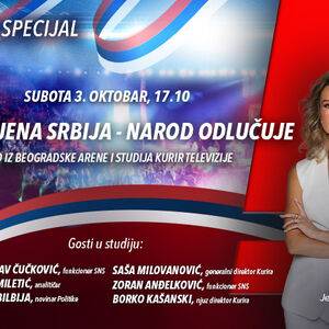 KURIR SPECIJAL &ldquo;UJEDINJENA SRBIJA &ndash; NAROD ODLUČUJE&rdquo;: uživo iz Beogradske arene i studija Kurir TV &ndash; 3. oktobar