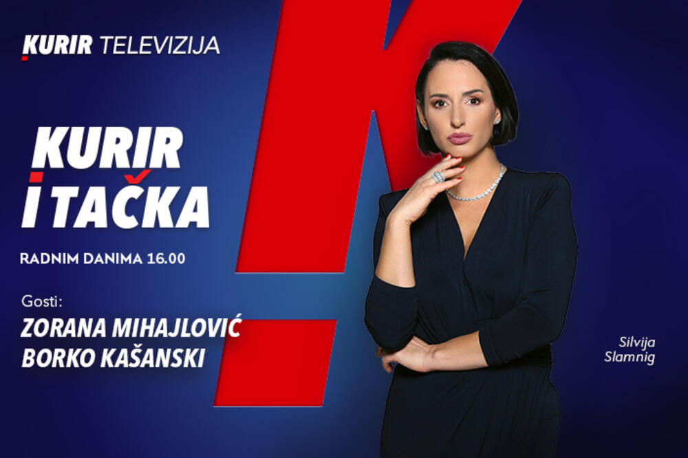 Danas od 16.00 u emisiji &bdquo;Kurir i tačka&ldquo;, o aktuelnim dešavanjima govore Zorana Mihajlović i Borko Kašanski