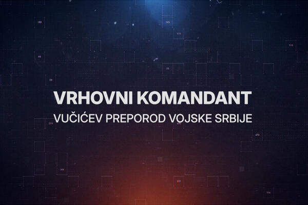 Dokumentarni film o snazi Vojske Srbije - "VRHOVNI KOMANDANT" na Kurir televiziji: U nedelju, 11. oktobra, od 8.30