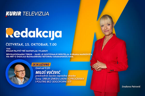 EKSKLUZIVNO: U ČETVRTAK, 15. OKTOBRA, GOST EMISIJE &ldquo;REDAKCIJA&rdquo; OD 9.20 JE MILOŠ VUČEVIĆ