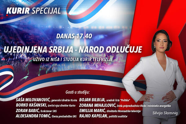 KURIR SPECIJAL &ldquo;UJEDINJENA SRBIJA &ndash; NAROD ODLUČUJE&rdquo;: uživo iz Niša i studija Kurir televizije &ndash; danas od 17.40