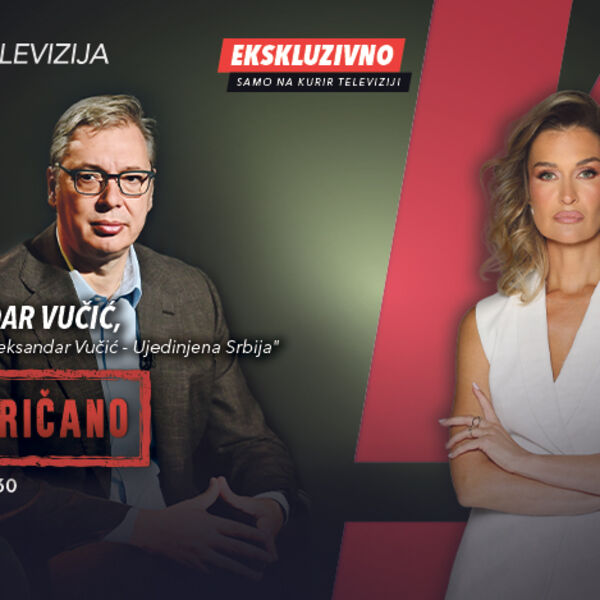 EKSKLUZIVNO: ALEKSANDAR VUČIĆ NA KURIR TV, U EMISIJI &ldquo;NEISPRIČANO&rdquo;-PRIČA O PORODICI,PRIJATELJIMA I POLITIČKOJ BORBI